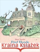 Fünf Hunde erben 1 Million Traxler, Hans   9783934941502 Edition buntehunde - książka