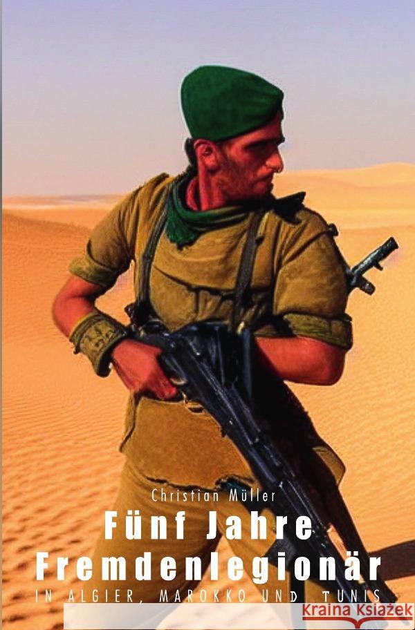 Fünf Jahre Fremdenlegionär Müller, Christian 9783753179865 epubli - książka