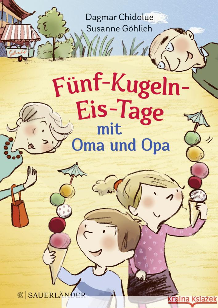 Fünf-Kugeln-Eis-Tage mit Oma und Opa Chidolue, Dagmar 9783737357944 FISCHER Sauerländer - książka