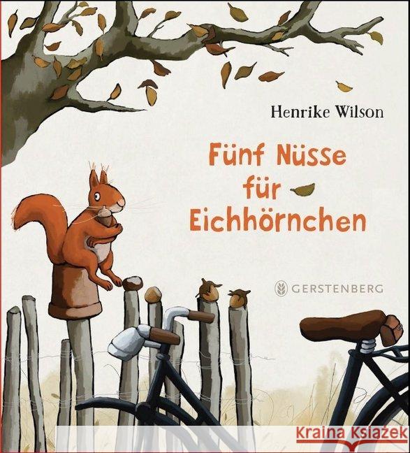 Fünf Nüsse für Eichhörnchen Wilson, Henrike 9783836960304 Gerstenberg Verlag - książka