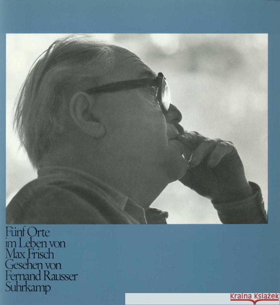 Fünf Orte im Leben von Max Frisch, gesehen von Fernand Rausser Rausser, Fernand 9783518028438 Suhrkamp Verlag - książka