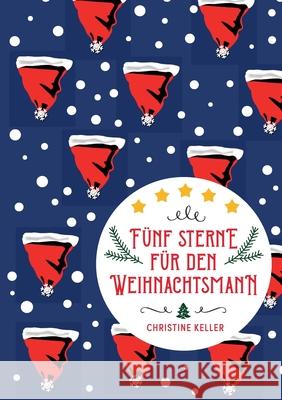 Fünf Sterne für den Weihnachtsmann Christine Keller 9783749418251 Books on Demand - książka