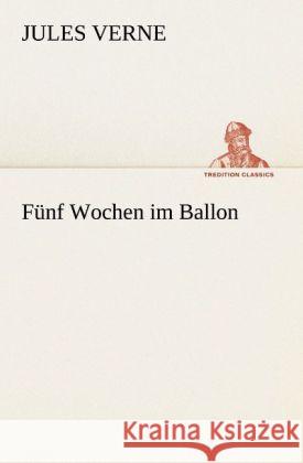 Fünf Wochen im Ballon Verne, Jules 9783842419933 TREDITION CLASSICS - książka