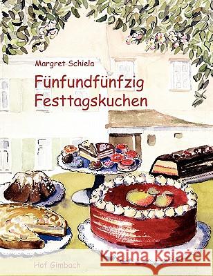 Fünfundfünfzig Festtagskuchen Schiela, Margret 9783833445149 Bod - książka