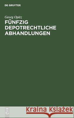 Fünfzig depotrechtliche Abhandlungen Georg Opitz 9783111128726 De Gruyter - książka