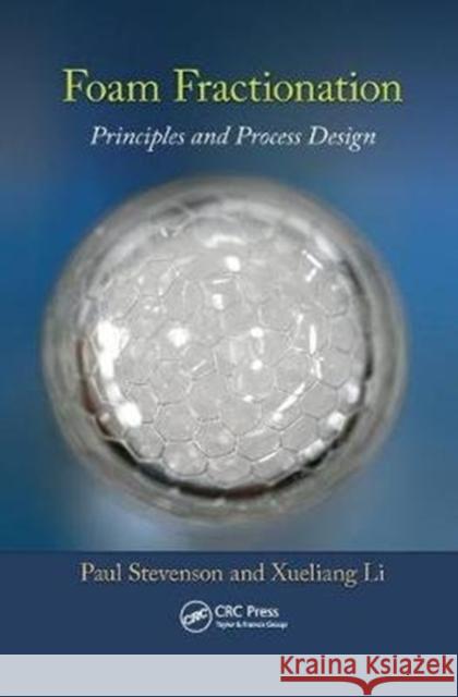 Foam Fractionation: Principles and Process Design Stevenson, Paul|||Li, Xueliang 9781138074286  - książka