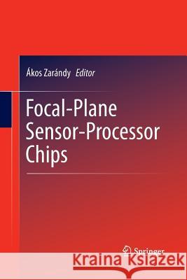 Focal-Plane Sensor-Processor Chips Akos Zarandy   9781489994684 Springer - książka