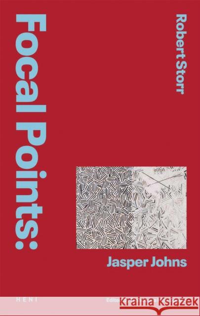 Focal Points: Jasper Johns Robert Storr 9781911736110 Heni Publishers - książka