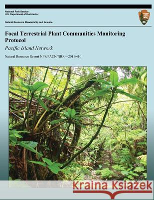 Focal Terrestrial Plant Communities Monitoring Protocol: Pacific Island Network Alison Ainsworth Paul Berkowitz James D. Jacobi 9781492330578 Createspace - książka