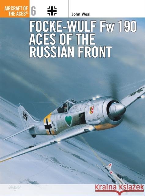 Focke-Wulf FW 190 Aces of the Russian Front John Weal 9781855325180 OSPREY PUBLISHING - książka