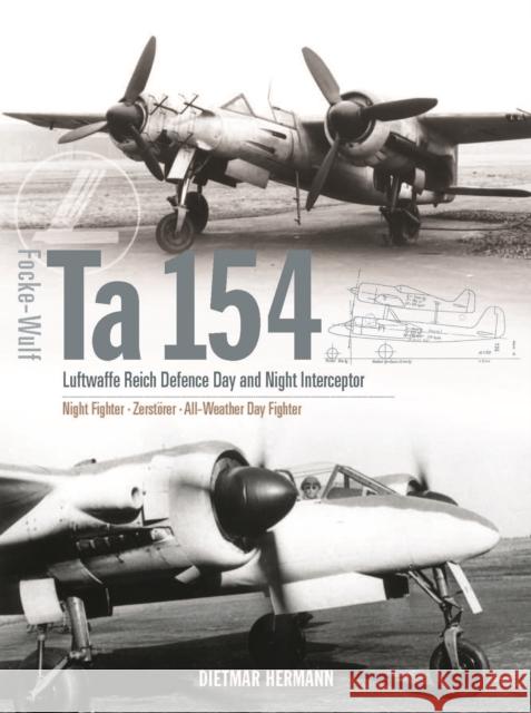 Focke-Wulf Ta 154: Luftwaffe Reich Defence Day and Night Interceptor Dietmar Hermann 9781910809945 Crecy Publishing - książka