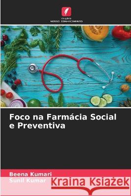 Foco na Farmacia Social e Preventiva Beena Kumari Sunil Kumar  9786205772232 Edicoes Nosso Conhecimento - książka