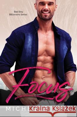 Focus: A Bad Boy Billionaire Contemporary Romance Series Michelle Love 9781648080746 Blessings for All, LLC - książka