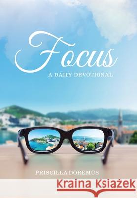 Focus: A Daily Devotional Priscilla Doremus 9781736147443 Priscilla Joy Doremus - książka