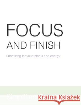 Focus and Finish Inc Simplifie 9781071114223 Independently Published - książka