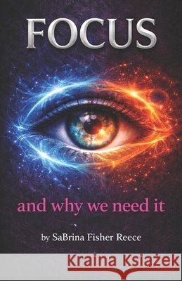 Focus: And Why We Need It Sabrina Fisher Reece 9781971622491 In59seconds Publishing - książka