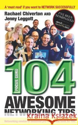 Focus Guru - 104 Awesome Networking Tips Jenny Leggott, Rachael Chiverton 9798846793590 Independently Published - książka