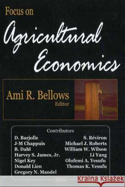Focus on Agricultural Economics Ami R Bellows 9781594542459 Nova Science Publishers Inc - książka