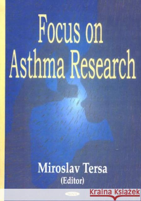 Focus on Asthma Research Miroslav Tersa 9781590339459 Nova Science Publishers Inc - książka