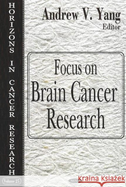 Focus on Brain Cancer Research Andrew V Yang 9781594549731 Nova Science Publishers Inc - książka