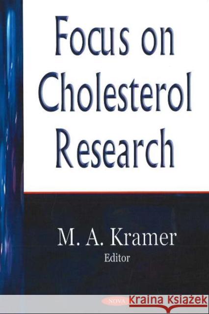 Focus on Cholesterol Research M A Kramer 9781594547386 Nova Science Publishers Inc - książka