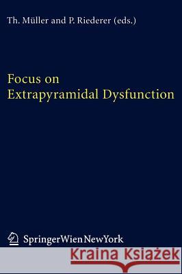 Focus on Extrapyramidal Dysfunction Th Muller P. Riederer T. M]ller 9783211211120 Springer - książka