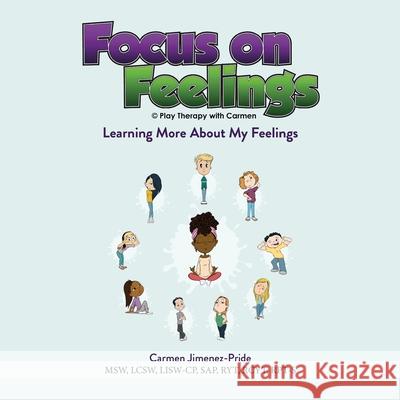 Focus on Feelings(R): Learning More About My Feelings Carmen Jimenez-Pride 9781734455786 Play Therapy with Carmen - książka