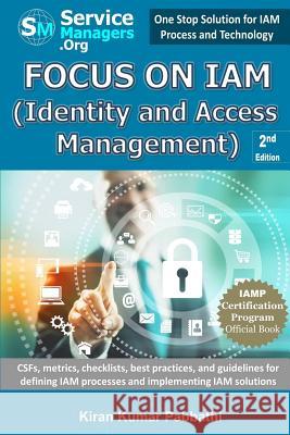 Focus on IAM (Identity and Access Management): CSFs, metrics, checklists, best practices, and guidelines for defining IAM processes and implementing I Servicemanagers Org 9780991320530 Servicemanagers.Org - książka