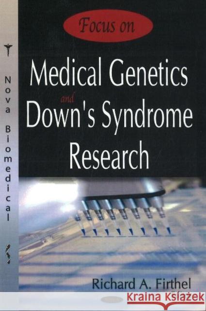 Focus on Medical Genetics & Down's Syndrome Research Richard A Firthel 9781600213472 Nova Science Publishers Inc - książka