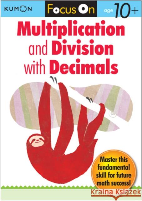 Focus On Multiplication And Division With Decimals  9781935800422 Kumon Publishing North America, Inc - książka