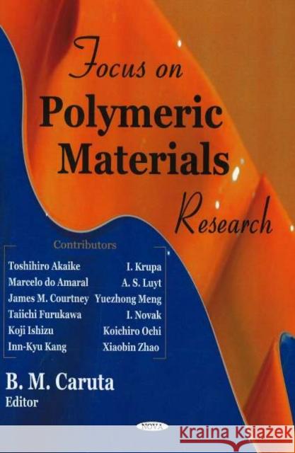 Focus on Polymeric Materials Research B M Caruta 9781594548437 Nova Science Publishers Inc - książka