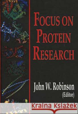 Focus on Protein Research John W Robinson 9781590339688 Nova Science Publishers Inc - książka