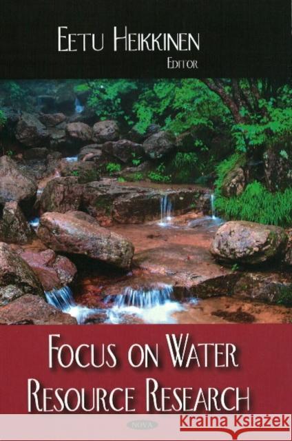 Focus on Water Resource Research Eetu Heikkinen 9781604560930 Nova Science Publishers Inc - książka