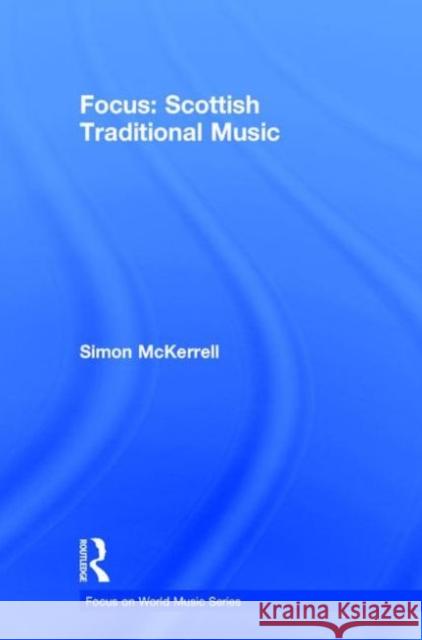 Focus: Scottish Traditional Music Simon McKerrell 9780415741927 Routledge - książka