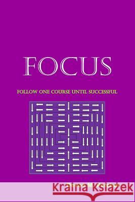 Focus: The fierceness of focus in business Mr Devoe Pelcher 9781981838752 Createspace Independent Publishing Platform - książka