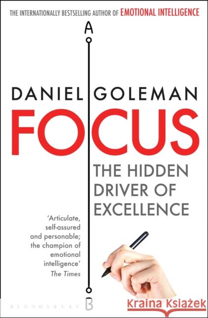 Focus: The Hidden Driver of Excellence Daniel Goleman 9781408845882 Bloomsbury Publishing - książka