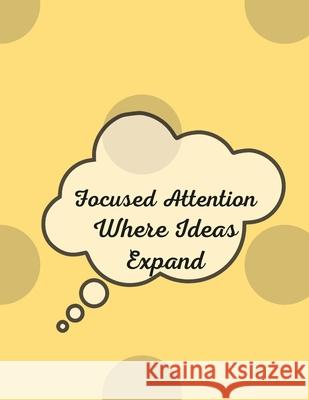 Focused Attention: Where Ideas Expand Tanya Purcell 9781794722903 Lulu.com - książka