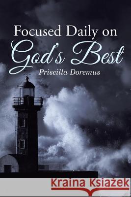 Focused Daily on God's Best Priscilla Doremus 9781512774030 WestBow Press - książka