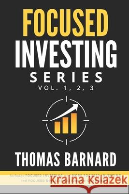 Focused Investing Series: Volume 1,2,3 Thomas M. Barnard 9781980710523 Independently Published - książka