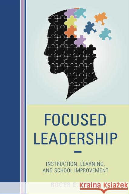 Focused Leadership: Instruction, Learning, and School Improvement Jones, Roger E. 9781475810349 Rowman & Littlefield Publishers - książka