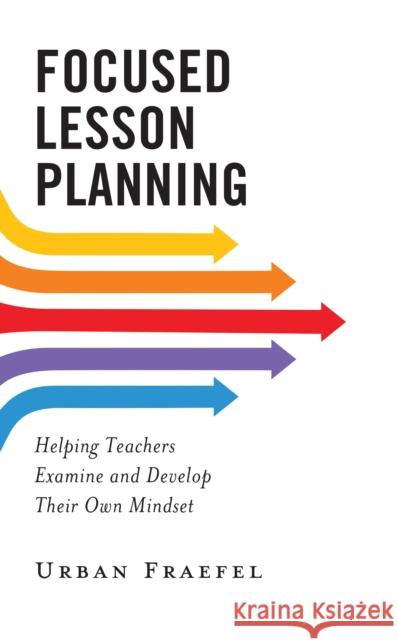 Focused Lesson Planning Urban Fraefel 9781475869095 Rowman & Littlefield - książka