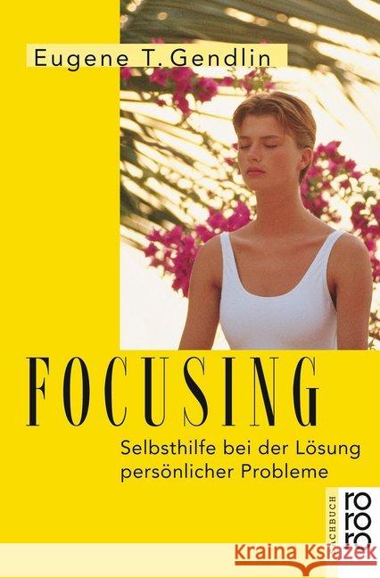 Focusing : Selbsthilfe bei der Lösung persönlicher Probleme Gendlin, Eugene T.   9783499605215 Rowohlt TB. - książka