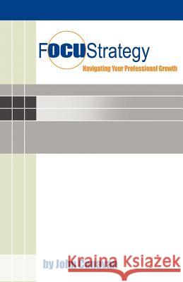 Focustrategy: Navigating Your Professional Growth Canavan, John 9781452554495 Balboa Press - książka