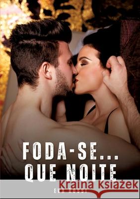 Foda-se... Que noite Rossi, Eva 9783384770455 Eva Rossi - książka