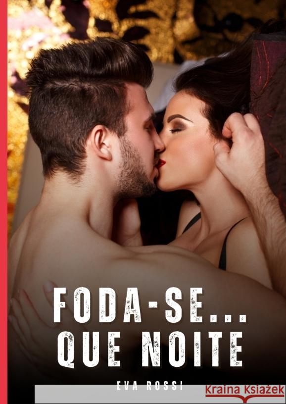 Foda-se... Que noite Rossi, Eva 9783384770462 Eva Rossi - książka