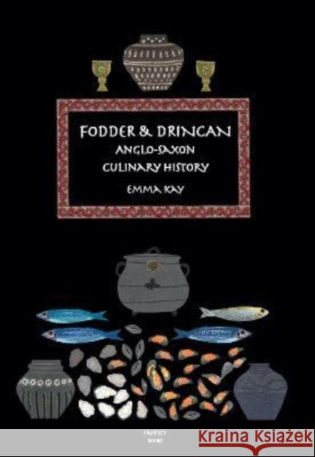 Fodder & Drincan: Anglo-Saxon Culinary History  9781909248755 Prospect Books - książka