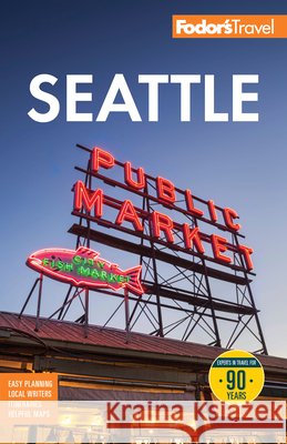 Fodor's Seattle Fodor's Travel Guides 9781640979048 Fodor's Travel Publications - książka