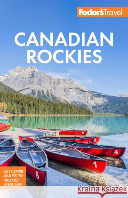 Fodor's Canadian Rockies: with Calgary, Banff, and Jasper National Parks Fodor's Travel Guides 9781640974821 Random House USA Inc - książka