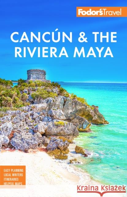 Fodor's Cancun & the Riviera Maya: With Tulum, Cozumel, and the Best of the Yucatan Fodor's Travel Guides 9781640976825 Random House USA Inc - książka
