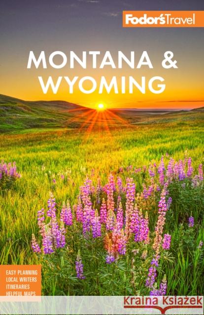 Fodor's Montana & Wyoming: with Yellowstone, Grand Teton, and Glacier National Parks Fodor's Travel Guides 9781640977020 Random House USA Inc - książka